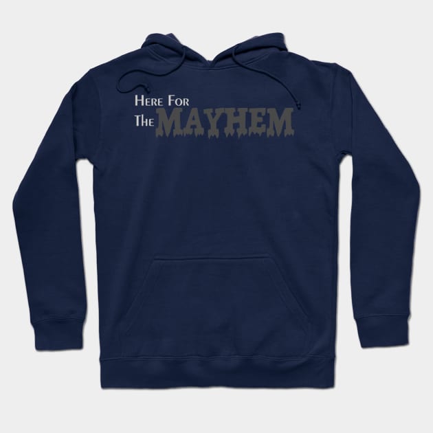 Here for the Mayhem Hoodie by Abby Christine Creations